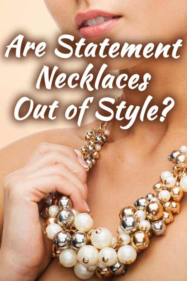 Are Statement Necklaces Out of Style?