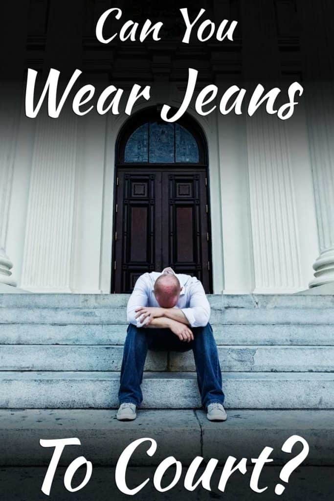 Can You Wear Jeans to Court?