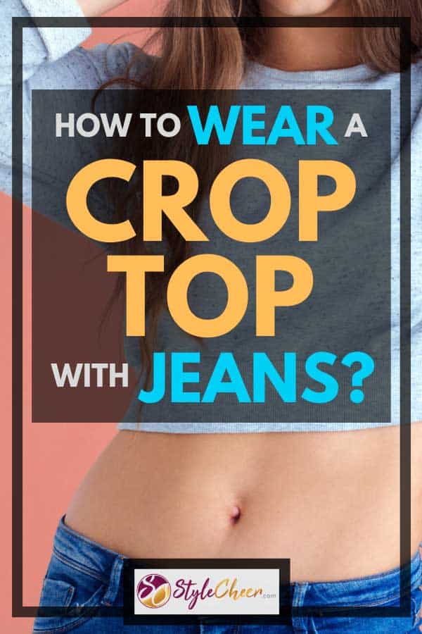 How To Wear A Crop Top With Jeans?