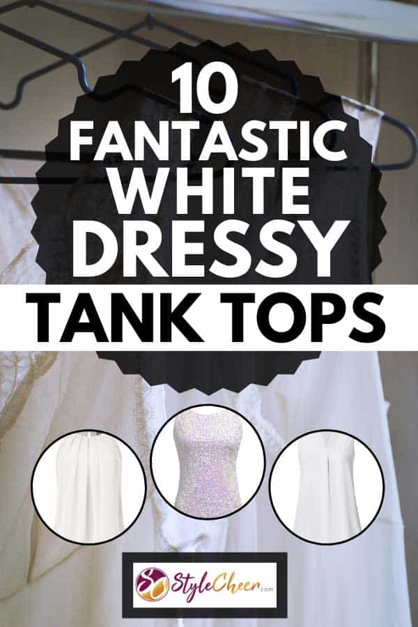 Collage of white tank tops with lace tops on hangers on the background, 10 Fantastic White Dressy Tank Tops