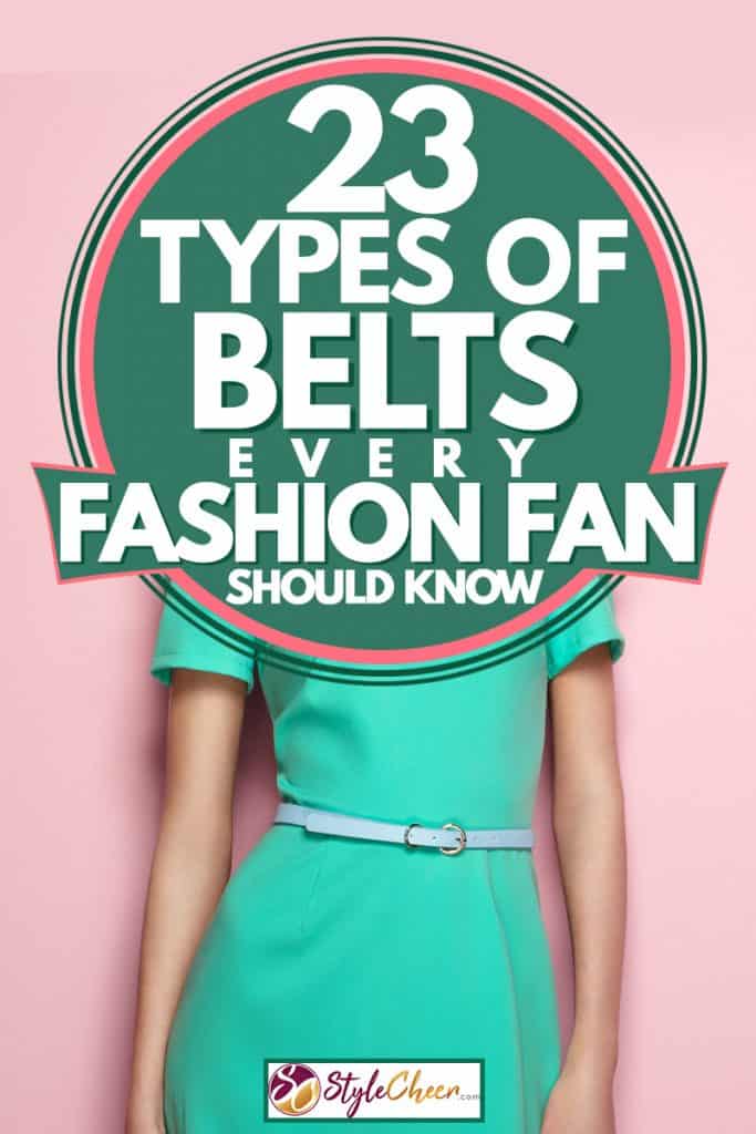 A woman wearing an elegant green dress with a light blue colored belt on, 23 Types of Belts Every Fashion Fan Should Know