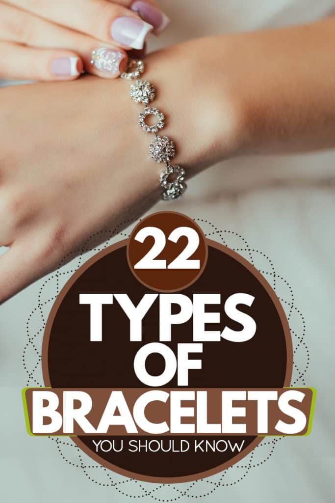 A young beautiful woman holding her sterling silver bracelet, 22 Types of bracelets You Should Know