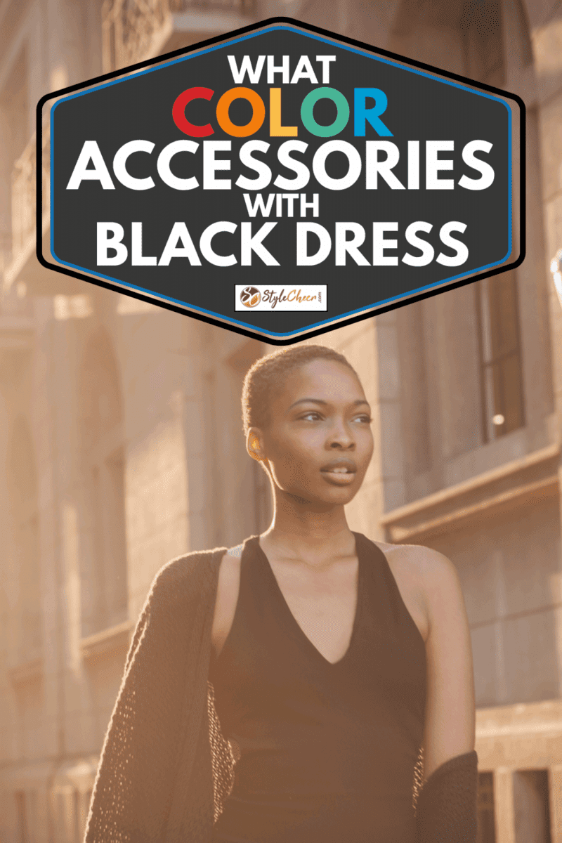 woman in black dress, standing downtown on the street, What Color Accessories with Black Dress