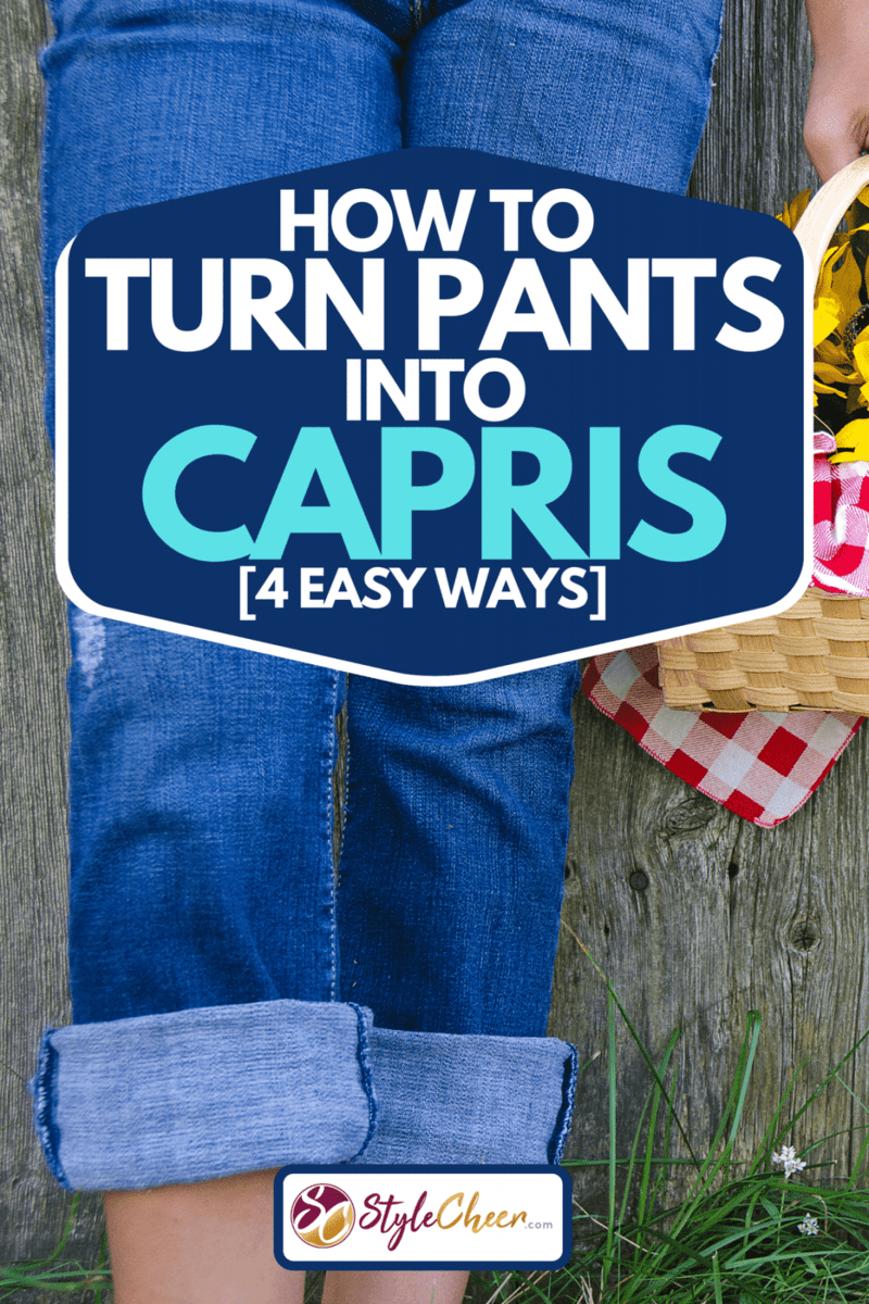 A young girl with rolled up blue jeans and sunflower basket by old barn, How To Turn Pants Into Capris [4 Easy Ways]