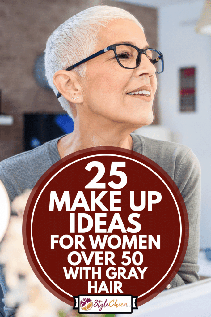 25 Makeup Ideas For Women Over 50 With Gray Hair 