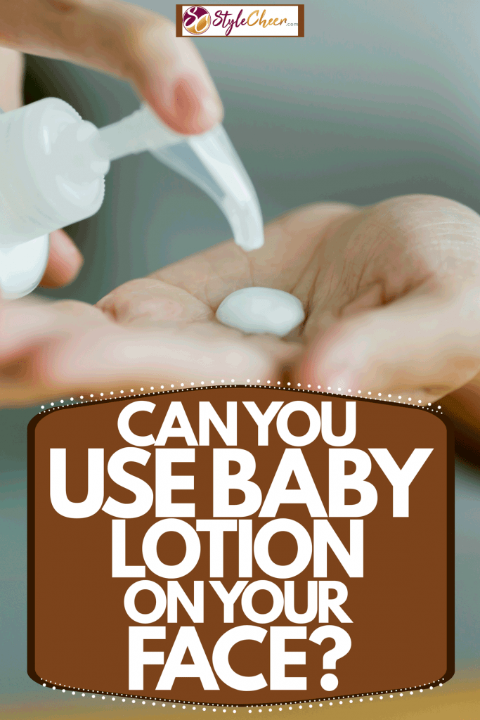 A woman pouring baby lotion on her hand, Can You Use Baby Lotion On Your Face?