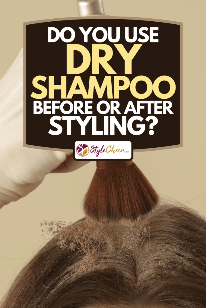 Woman applaying natural dry shampoo on hair roots, Do You Use Dry Shampoo Before Or After Styling?