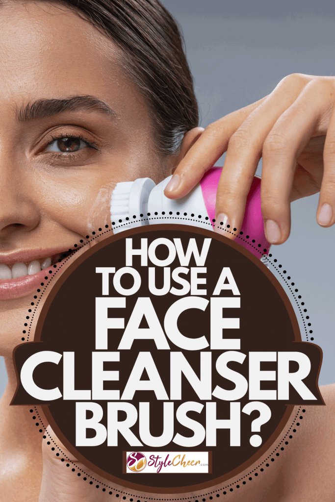A woman cleaning her face with a face cleanser brush, How To Use A Face Cleanser Brush