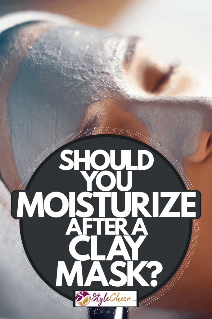 A beautiful woman applying clay mask on her face, Should You Moisturize After A Clay Mask?