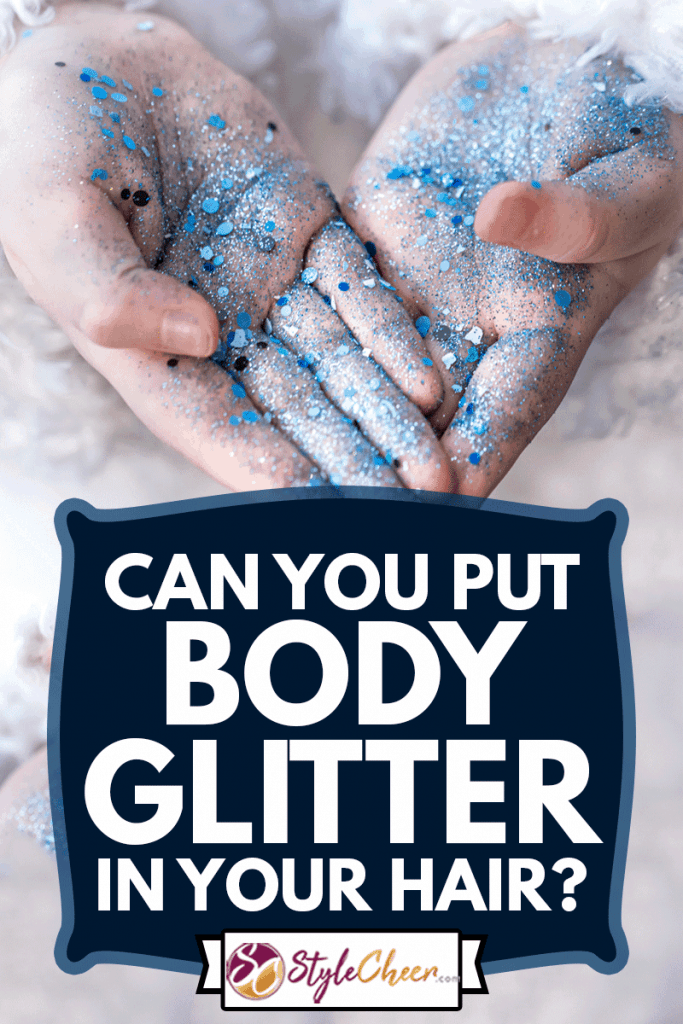 Hands of a little girl in blue sequins, Can You Put Body Glitter In Your Hair?
