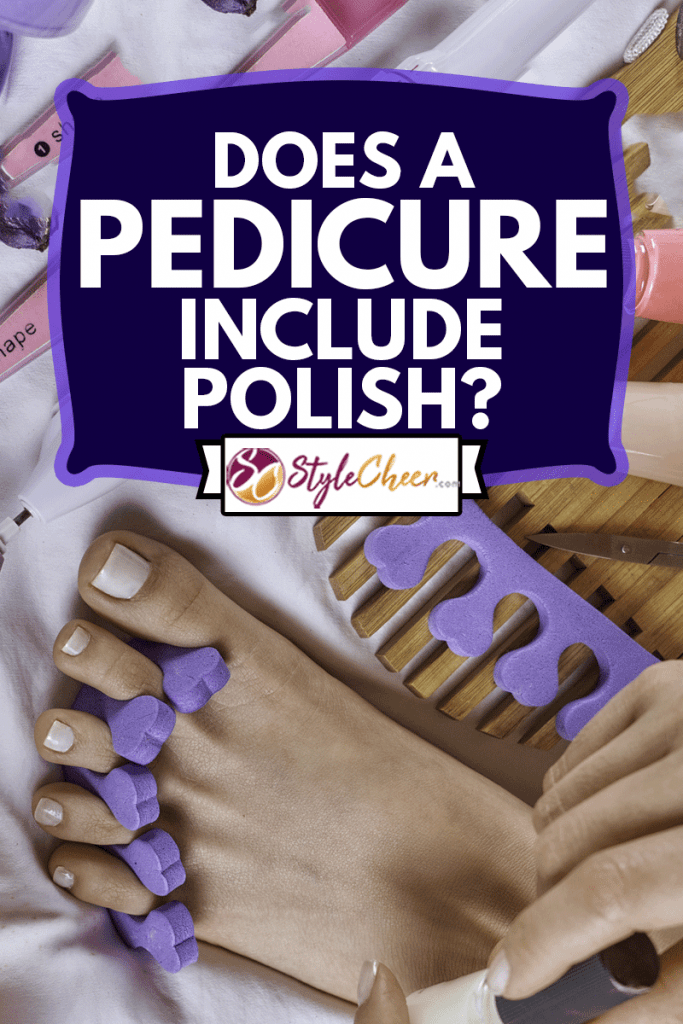 Applying pedicure to woman's feet with white toenails, with toe separators, Does A Pedicure Include Polish?