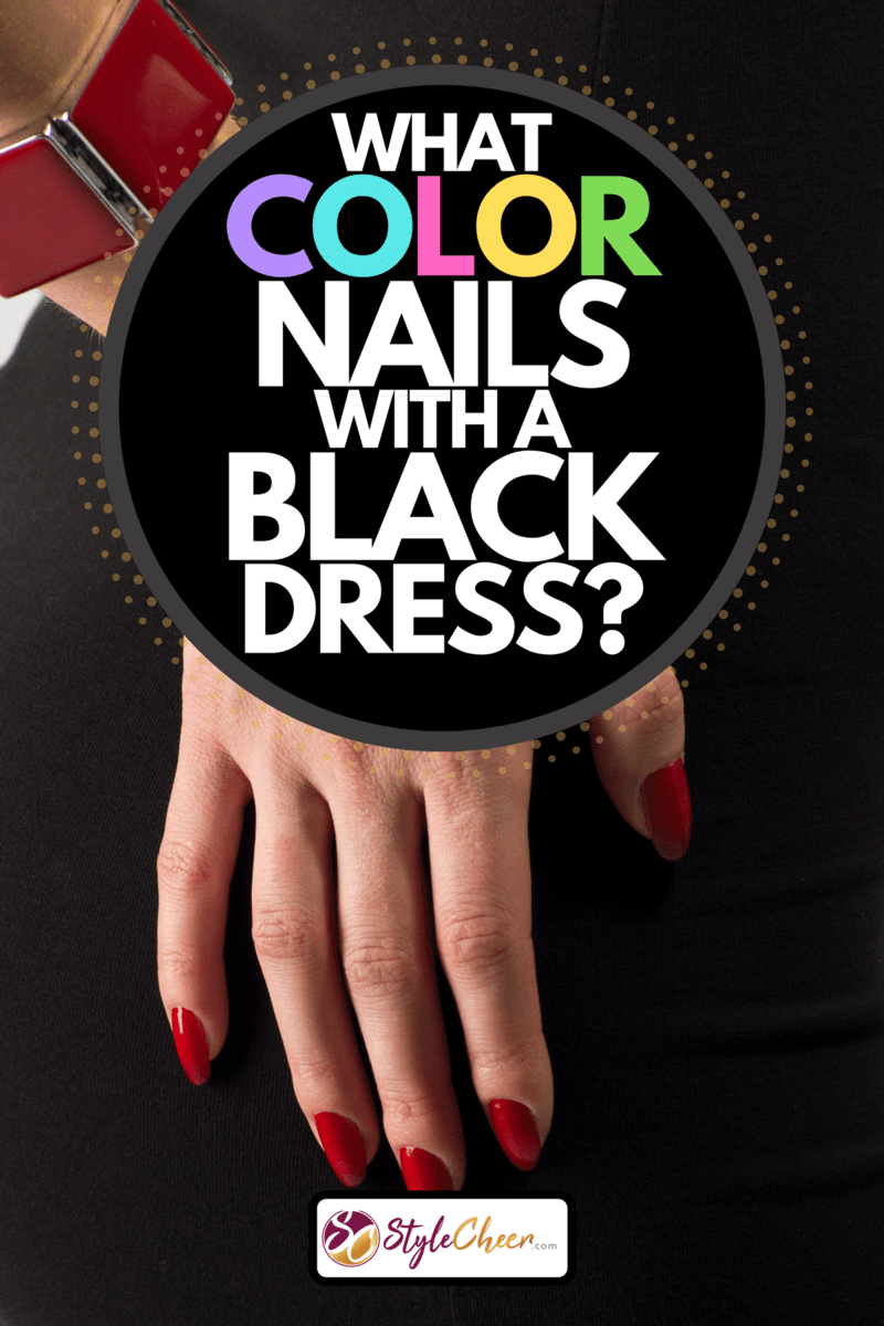 A woman in black dress and red nails, What Color Nails With A Black Dress?