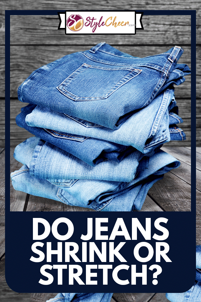 Do Jeans Shrink Or Stretch? - StyleCheer.com