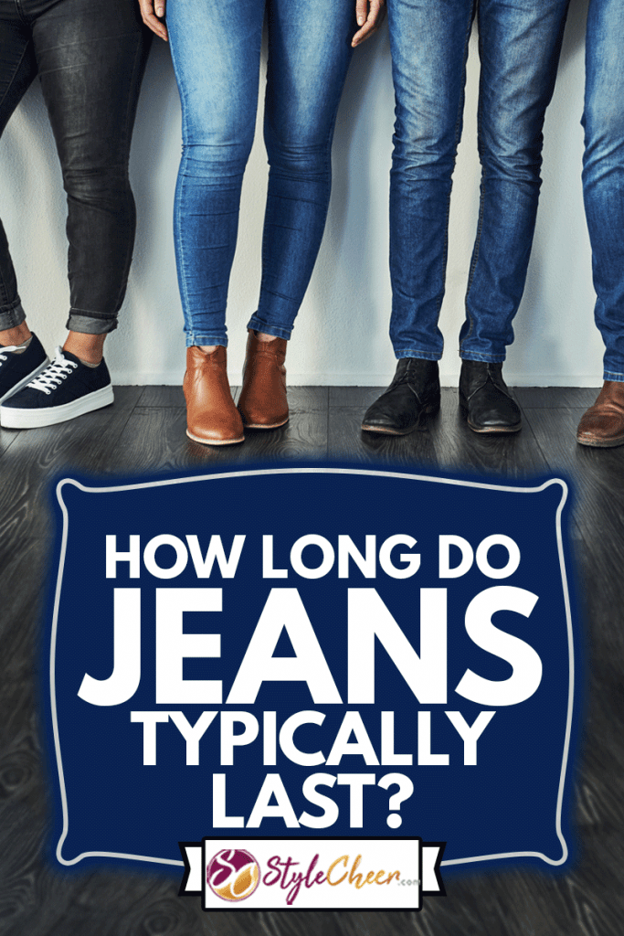 Cropped shot of a group of unrecognizable people wearing jeans while standing in a row, How Long Do Jeans Typically Last?