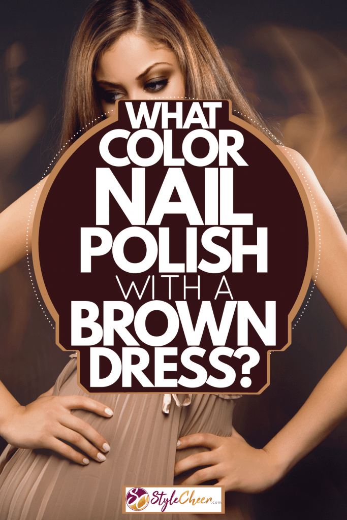 A blonde and beautiful woman wearing a brown dress and posing for a photoshoot, What Color Nail Polish With A Brown Dress?