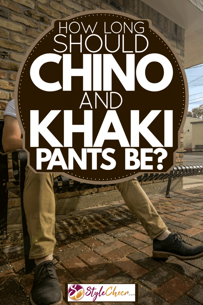 A man sitting on the bench wearing a white shirt and khaki pants, How Long Should Chino And Khaki Pants Be?
