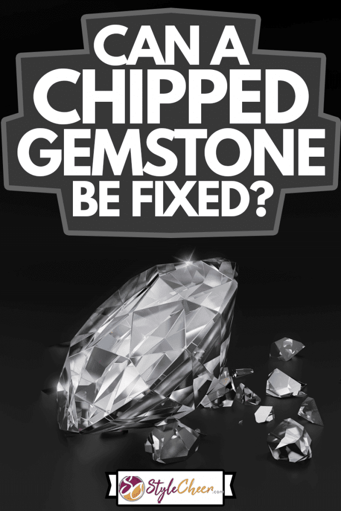 Sparking chipped gemstone, Can A Chipped Gemstone Be Fixed?