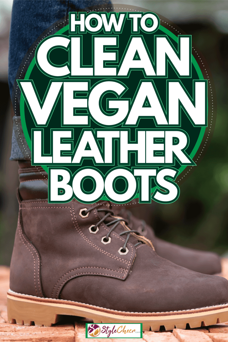 Man wearing leather shoes,How To Clean Vegan Leather Boots